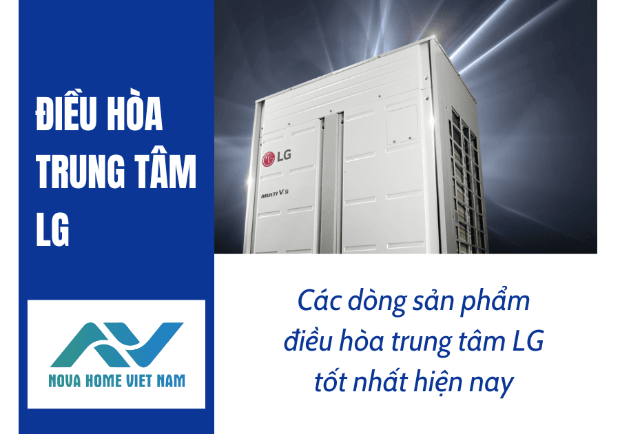 Các dòng sản phẩm điều hòa trung tâm LG tốt hiện nay